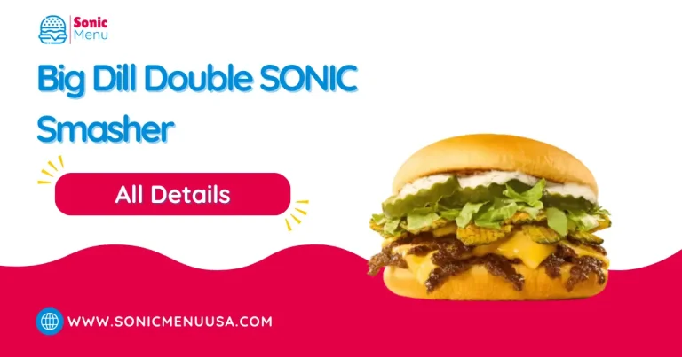 Big Dill Double SONIC Smasher
