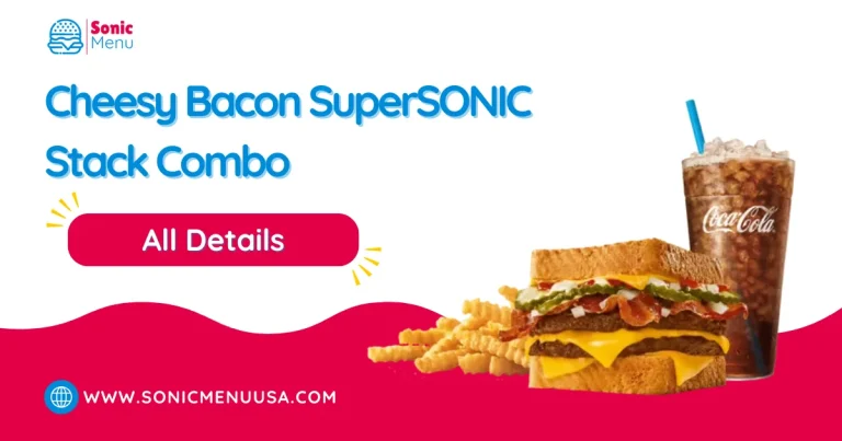 Cheesy Bacon SuperSONIC® Stack Combo 6 Cheesy Bacon SuperSONIC Stack Combo
