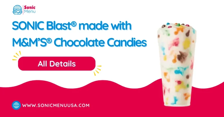 SONIC Blast made with M&M’S Chocolate Candies 7 SONIC Blast® made with OREO® Cookie Pieces